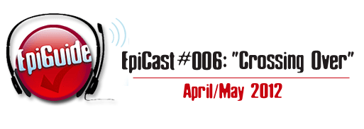 EpiCast #006 - Crossing Over